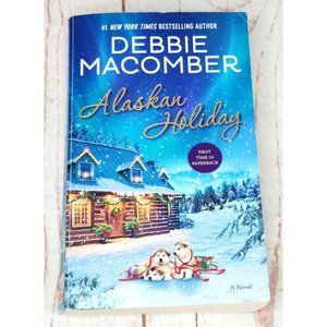 New York Times #1 Best Selling Author Debbie Macomber Alaskan Holiday Book